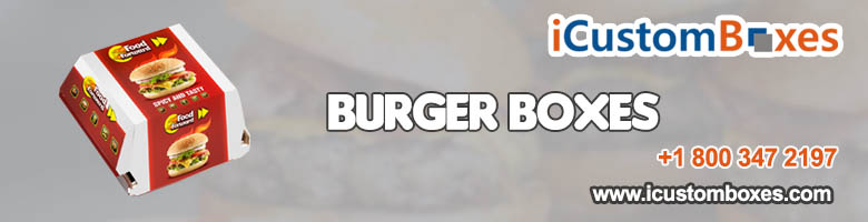 We Make Burger Boxes That Represent Your Brands In Front Of Customers