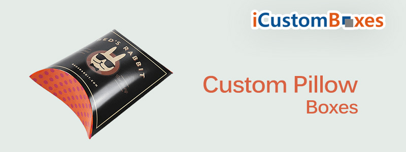 Get your custom pillow boxes With New Design