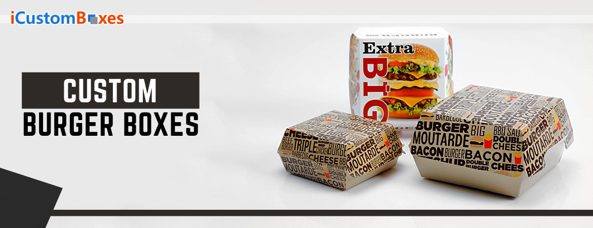 How Custom Burger Boxes help to enhance business
