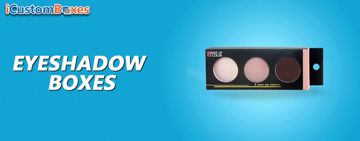 Get Your Brand Advertisement wit printed logo on Eyeshadow boxes