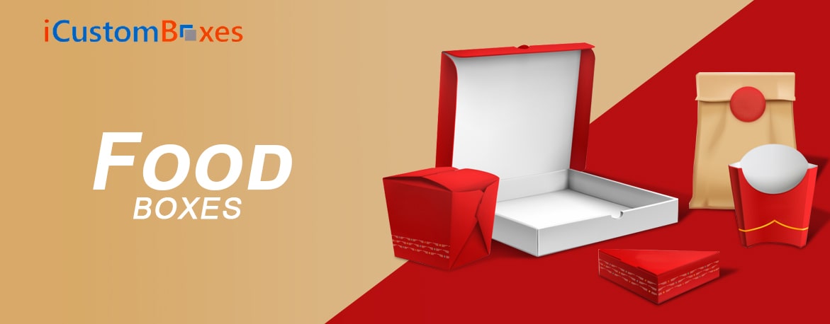 Importance of Choosing Custom Food Packaging Boxes