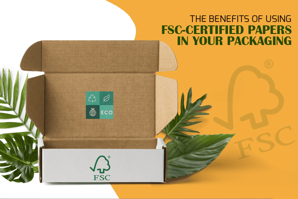 The Benefits of Using FSC-Certified Papers in Your Packaging