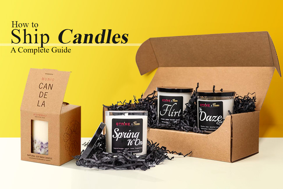 How to Ship Candles: A Complete Guide