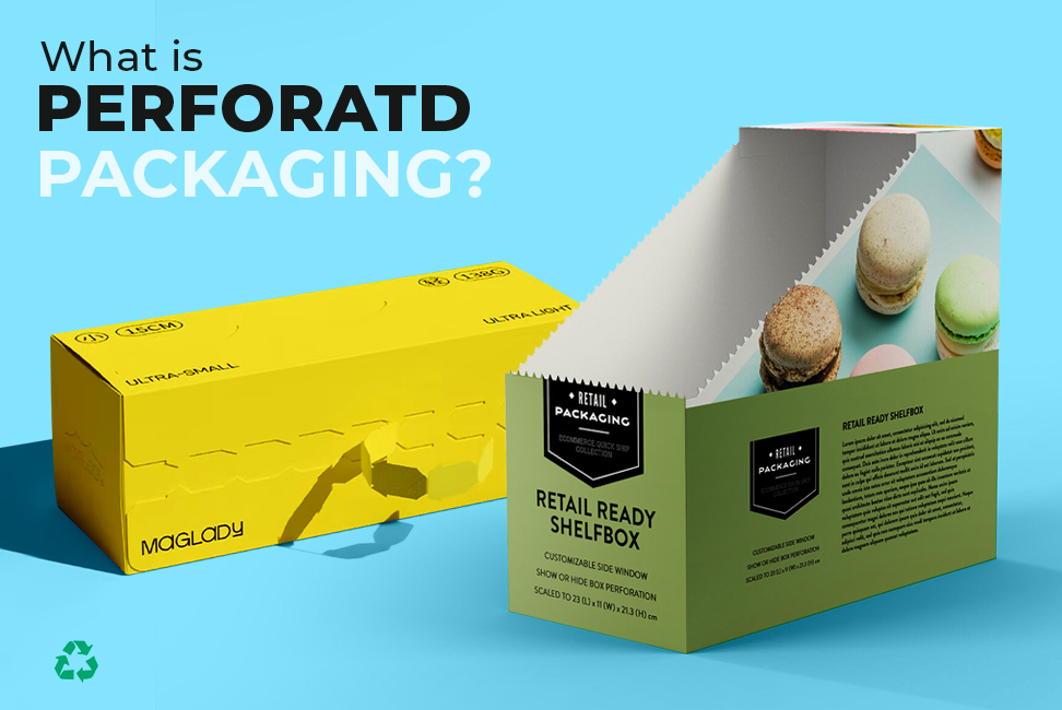 What is Perforated Packaging? [Complete Guide]