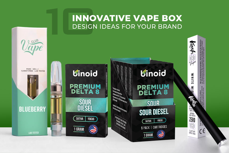 10 Innovative Vape Box Design Ideas for Your Brand