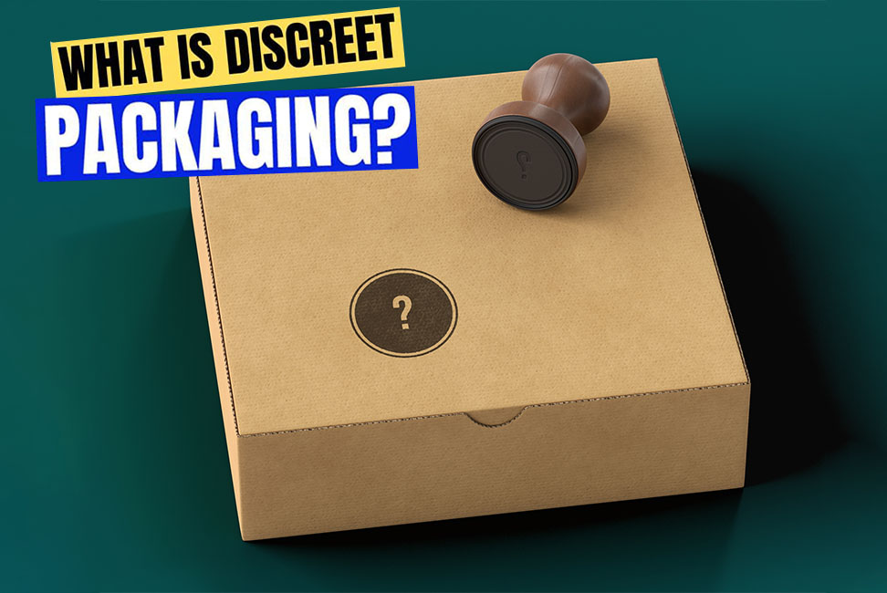 What is Discreet Packaging? [Everything You Need to Know]